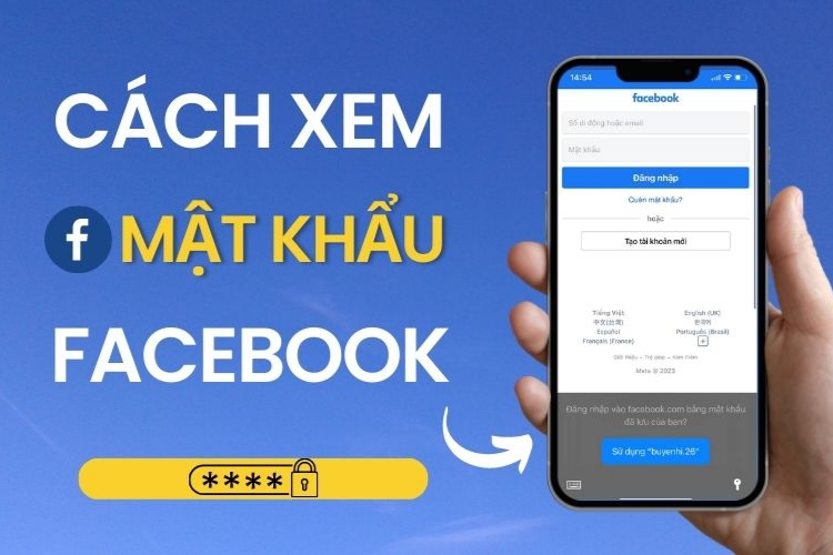Cách Coi Mật Khẩu Facebook Đơn Giản Trên Điện Thoại/Máy Tính